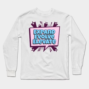 Expand, Evolve, Elevate - Comic Book Graphic Long Sleeve T-Shirt